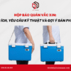 Hộp bảo quản vắc xin: Lợi ích, yêu cầu kỹ thuật và gợi ý sản phẩm